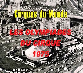   1 . Circgues du Monde. Les Olymhiades du Cirgue 1975