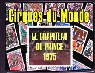  . 1 . Circgues du Monde. Le Chapiteau du prince 1975