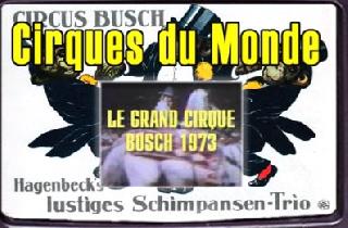  . 1 . Cirgues du Monde. Le grande cirque BUSCH. 1973 