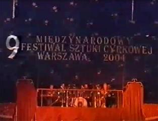 9      2004 . 5 .  . 9 International Circus Festival in Warsaw in 2004 Circus Zalewski